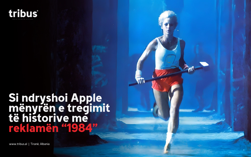 Si ndryshoi Apple mënyrën e tregimit të historive me reklamën “1984”